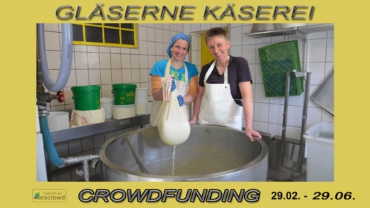 Crowdfunding „Gläserne Käserei“