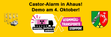 Castor-Alarm in Ahaus! Demo am 4. Oktober!